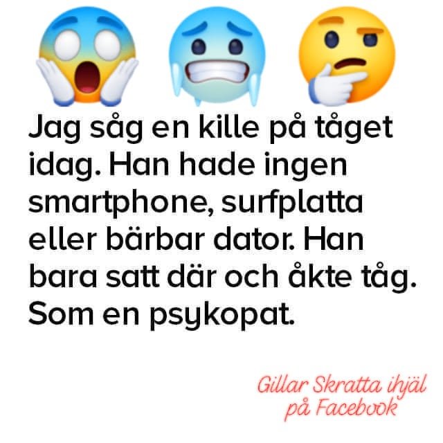 Textmeme med tre emojis som beskriver förvåning och rädsla över att en person sitter på tåget utan digitala enheter.