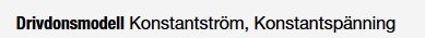 Etikett med texten "Drivdonsmodell Konstantström, Konstantspänning" som beskriver en drivdonsinställning.