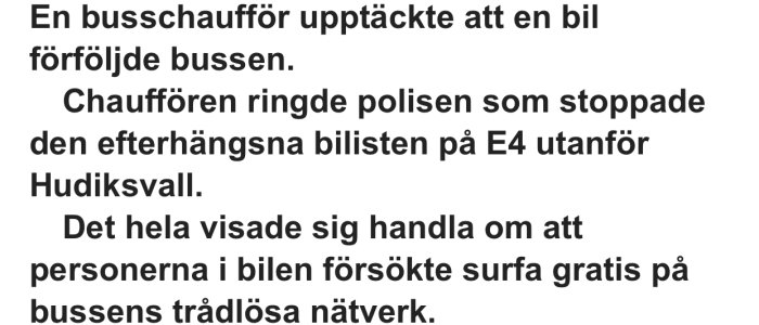 Text på en skärm som beskriver hur en busschaufför upptäckte att en bil följde efter bussen.