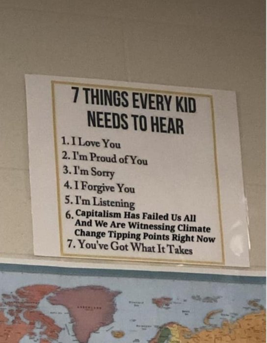 Affisch på en vägg med texten "7 Things Every Kid Needs to Hear" och en lista med stödjande fraser samt en politisk kommentar.