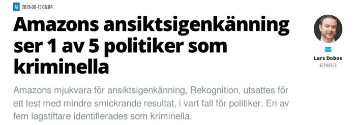 Artikelrubrik om ansiktigenkänning som misstar politiker för kriminella med reporterfoto.