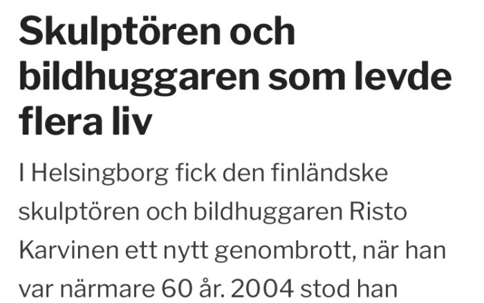 Text på artikel om den finländske skulptören Risto Karvinen och hans genombrott i Helsingborg.