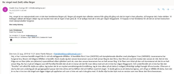 Skärmbild av ett e-postmeddelande där en kund diskuterar färgskillnader på levererad singel med företaget Snabbgrus.