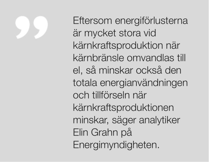 Citat om energiförluster i kärnkraftsproduktion från Elin Grahm på Energimyndigheten.