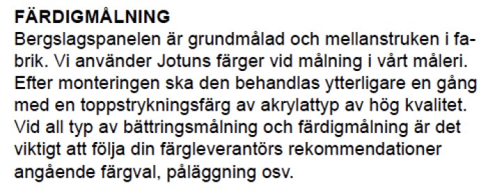 Textblock som beskriver färdigmålning av Bergslagspanelen med Jotuns färger och akrylatfärg.