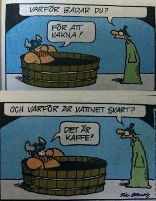 Seriefigurer i dialog om bad i tunna och att vattnet är kaffe.