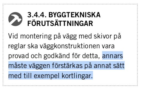 Textutdrag med byggtekniska förutsättningar om monters krav på väggkonstruktion med skivor på reglar.