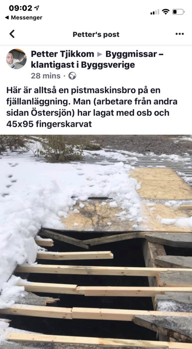 Dåligt byggd pistmaskinsbro i trä med osb och fingerskarvade plankor, omgiven av snö.