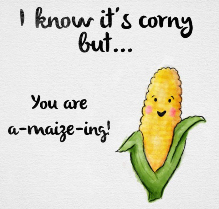 Illustration av ett leende majskolv med texten "I know it's corny but... You are a-maize-ing!