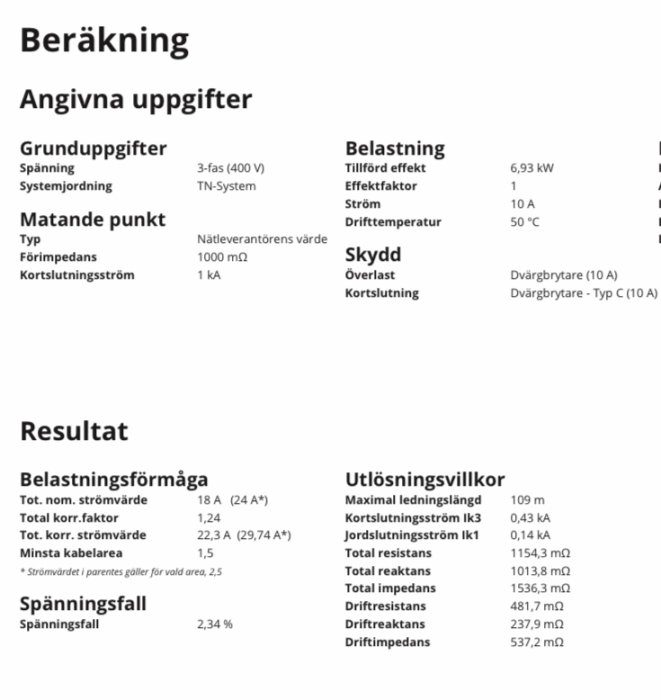 Dokument med tekniska beräkningar för en elektrisk installation visande spänning, belastning, skydd och resultat för ledningslängd och spänningsfall.
