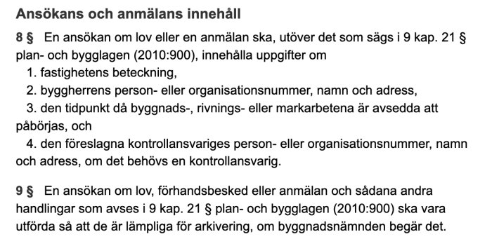 Utdrag ur Plan- och bygglagen som listar krav för ansökan och anmälan innehåll, inklusive fastighetsbeteckning och byggherrens uppgifter.