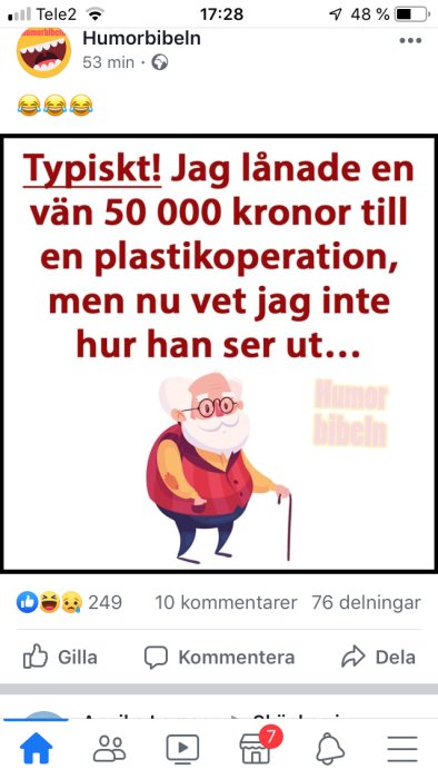 Skämtbild med text om lån till plastikoperation, och karikatyr av förbryllad äldre man med käpp.