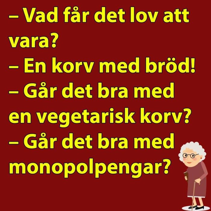 Humoristisk bild med textdialog om korv och monopolpengar med äldre damillustration.