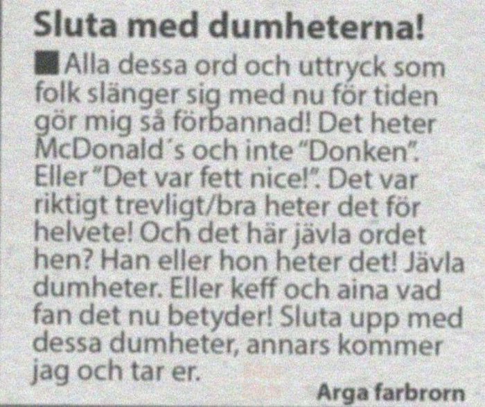 Utskrift av en tidningsinsändare där en arg person kritiserar användningen av samtida slanguttryck och varnar för att ta tag i saken själv.