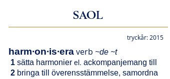 SAOL ordboksdefinition av verbet 'harmonisera' med betydelser och böjningsformer, tryckår 2015.