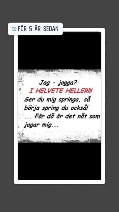 Skärmklipp av ett inlägg markerat "För 5 år sedan" med en humoristisk text om att inte vilja jogga.