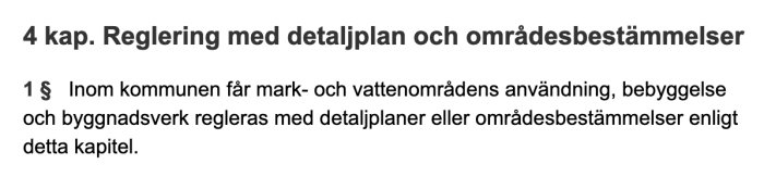 Utdrag ur lagtext som anger att markanvändning regleras med detaljplaner enligt plan- och bygglagen.