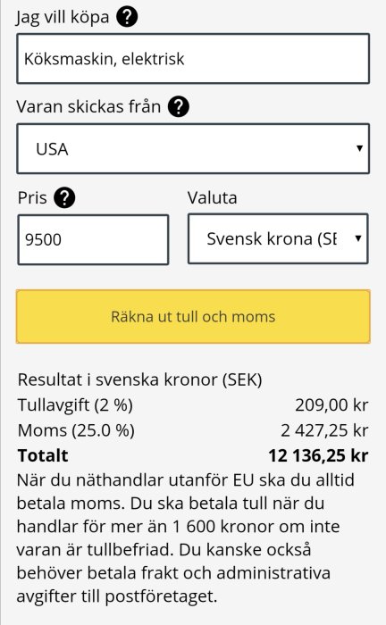 Skärmavbild av tull- och momskalkylator med val för elektrisk köksmaskin från USA, pris 9500 SEK.