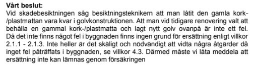 Beslutstext om att gammal kork/plastmatta kan vara kvar i golvkonstruktionen och att ingen ersättning ges.