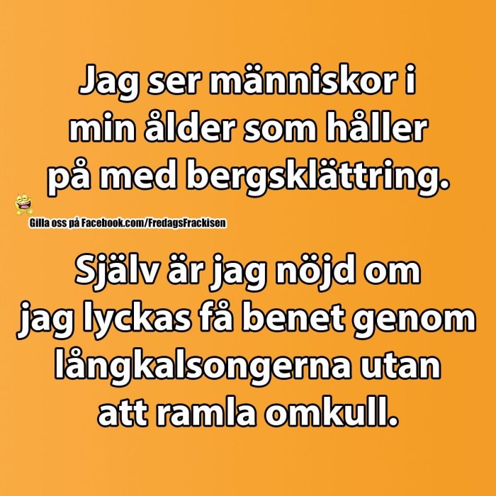 Humoristisk text som jämför bergsklättring med att lyckas få på sig långkalsonger utan att ramla.