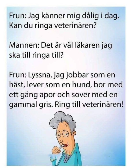 Seriebild med text om en dialog där en kvinna säger att hon känner sig sjuk och manen föreslår en läkare men kvinnan insisterar på veterinär.