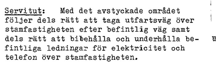 Utdrag ur ett servitutsavtal som beskriver rättigheter för utnyttjande av en befintlig väg och ledningar.