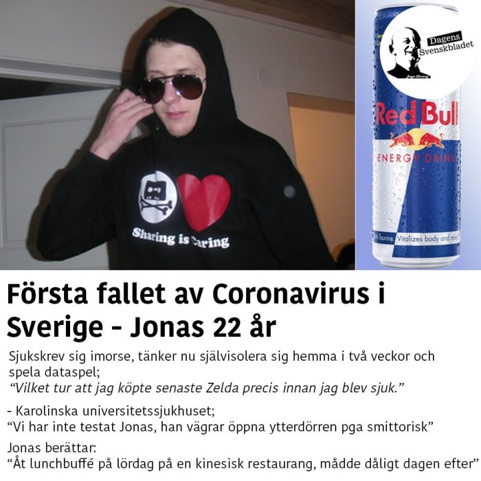 Person i solglasögon och hoodie med texten "Sharing is Caring" håller en Red Bull. Artikelrubrik om Coronafall.