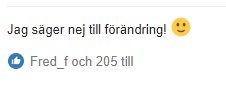 Skärmdump av foruminlägg med texten "Jag säger nej till förändring!" och en smiley, like-knapp och 205 likes.