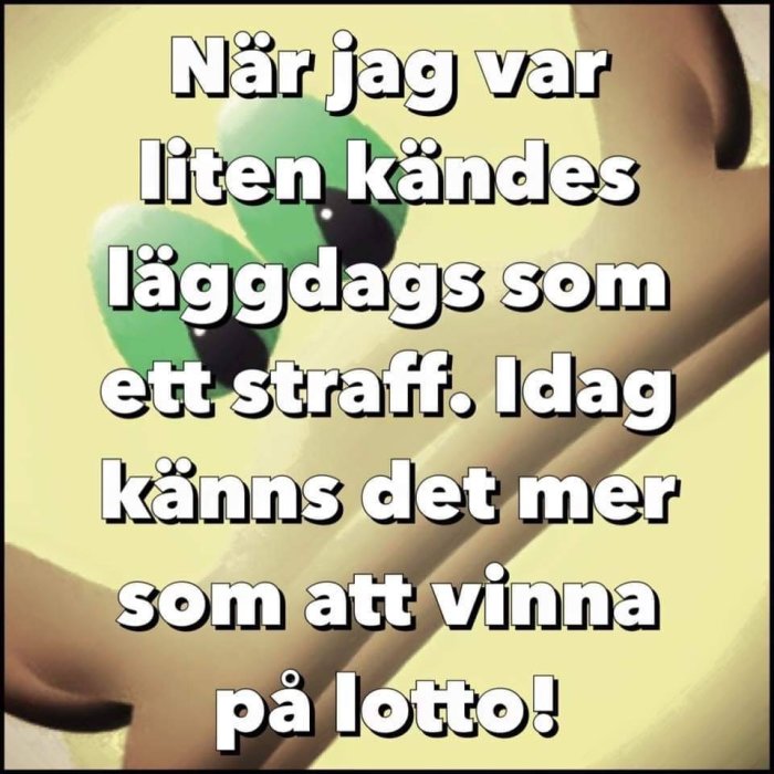 Textmem med citat om att ändrat perspektiv på läggdags från straff till lottovinst.