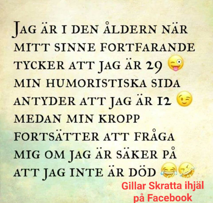 Text på bild med skämtsamt uttalande om att känna sig ung, men kroppen inte håller med.