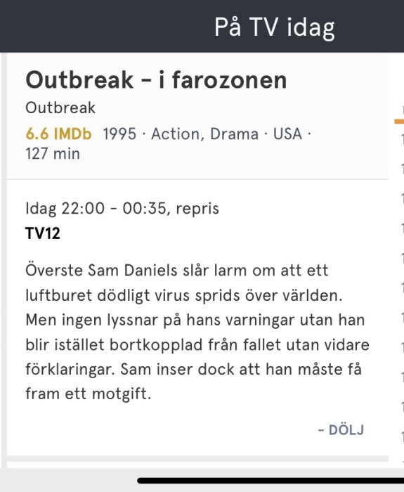 TV-tablå visar filmen "Outbreak - i farozonen" med IMDb-betyg 6.6, idag 22:00 på TV12 med beskrivning av handlingen.