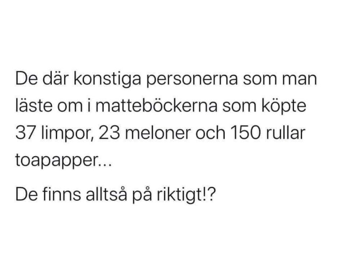 Text som skämtsamt refererar till personer från matematikproblem som köper ovanliga mängder av varor.