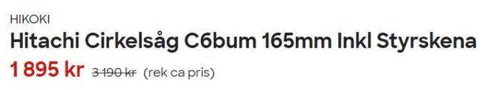 Skärmdump av en produktannons för en Hitachi cirkelsåg C6BUm 165mm inklusive styrskena för 1 895 kr, nedsatt från 3 190 kr.