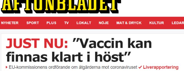 Skärmdump från Aftonbladet med nyhetsrubrik "JUST NU: 'Vaccin kan finnas klart i höst'