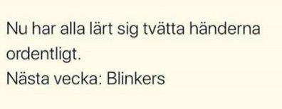 Text på en beige bakgrund som skämtsamt föreslår att efter att ha lärt sig handhygien är det dags att lära sig använda blinkers.