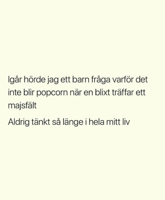 Bakgrund i beige med text som reflekterar en tanke om varför blixtar inte skapar popcorn från majsfält.