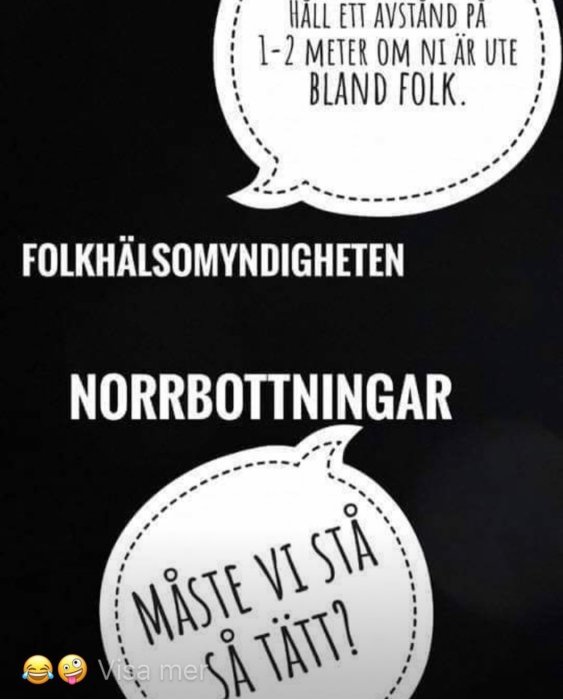 Bild med text pratbubblor: "Folkhälsomyndigheten" och "Norrbottningar", skämt om social distansering.