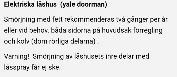 Textinstruktioner för smörjning av elektriska låshus med varning mot användning av låsspray.