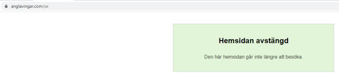 Skärmdump med meddelandet "Hemsidan avstängd - Den här hemsidan går inte längre att besöka.