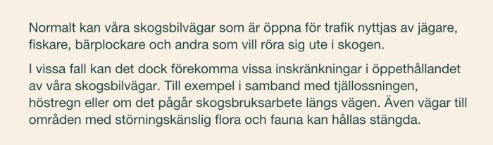 Text om SCA:s generösa policy för tillgängligheten på skogsbilvägar för allmänheten och eventuella inskränkningar.