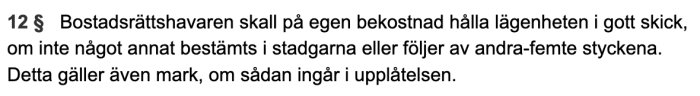 Textutdrag från jordabalken som beskriver bostadsrättshavares ansvar för underhåll av lägenheten och mark.