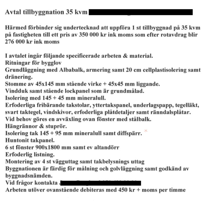 Avtal om tillbyggnad på 35 kvm med specifikation av arbete och material, klart för golvläggning och målning.