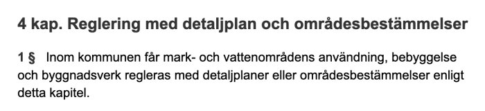 Text från Plan- och bygglagen om reglering med detaljplan enligt 4 kapitlet, 1 paragrafen.