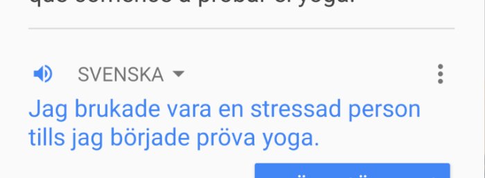 Skärmdump av en översatt text där det står "Jag brukade vara en stressad person tills jag började prova yoga.