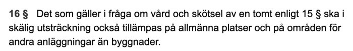 Utdrag från PBL (Plan- och bygglagen) 8 kapitel som talar om värden och skötsel av tomter och gemensamma platser.