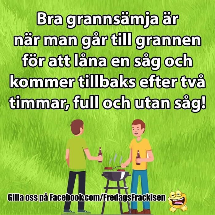 Illustration av två personer vid en grill, en håller i en ölflaska, med text om att låna en såg från grannen.