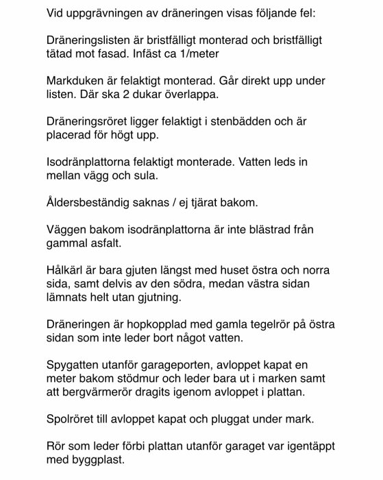 Textdokument som beskriver en lista över felaktigheter vid en dräneringsuppdatering, inklusive felmonteringar och avloppsproblem.