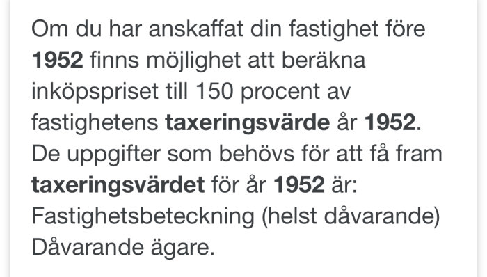 Skärmbild av text som förklarar beräkning av inköpspris för fastigheter förvärvade före 1952 baserat på taxeringsvärdet.