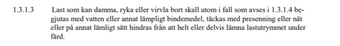 Utdrag från TSFS 1978:10 föreskrift om last som kan damma bör täckas för att förhindra spridning under transport.