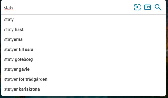 Skärmdump av sökordsförslag med texten "staty" innefattande olika sökningar relaterade till statyer i svenska städer.